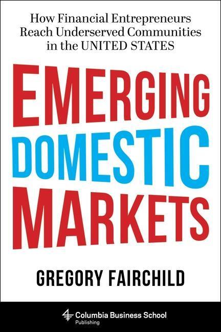 Cover: 9780231173223 | Emerging Domestic Markets | Gregory Fairchild | Buch | Gebunden | 2021