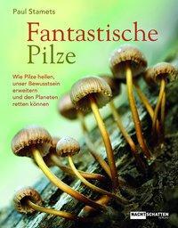 Cover: 9783037885932 | Fantastische Pilze | Paul Stamets | Buch | 184 S. | Deutsch | 2020