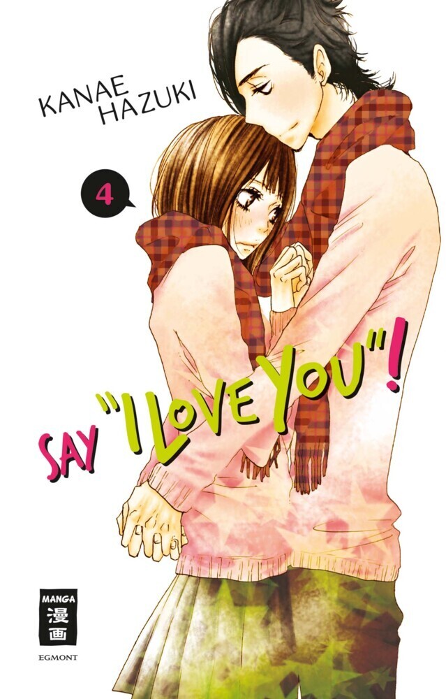 Cover: 9783770497256 | Say "I love you"!. Bd.4 | Kanae Hazuki | Taschenbuch | 176 S. | 2018