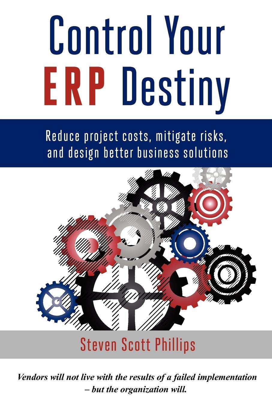 Cover: 9780615591087 | Control Your ERP Destiny | Steven Scott Phillips | Taschenbuch | 2012
