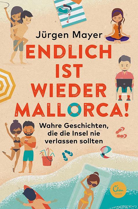 Cover: 9783959102605 | Endlich ist wieder Mallorca! | Jürgen Mayer | Taschenbuch | 256 S.