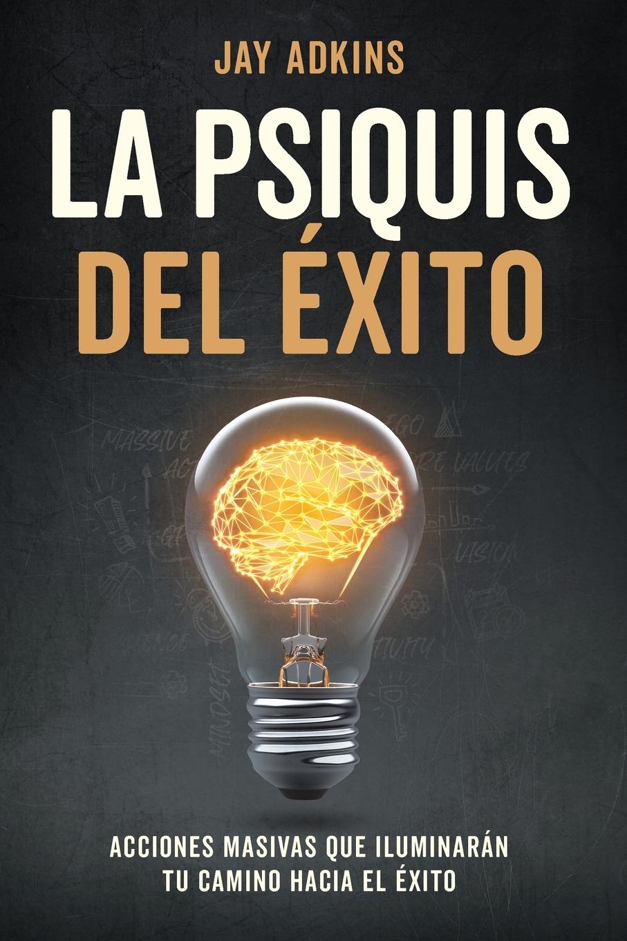 Cover: 9781631959554 | LA PSIQUIS DEL ÉXITO | Jay Adkins | Taschenbuch | Spanisch | 2022