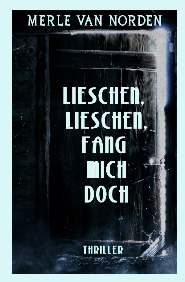 Cover: 9783818721527 | Lieschen, Lieschen, fang mich doch | DE | Merle van Norden | Buch