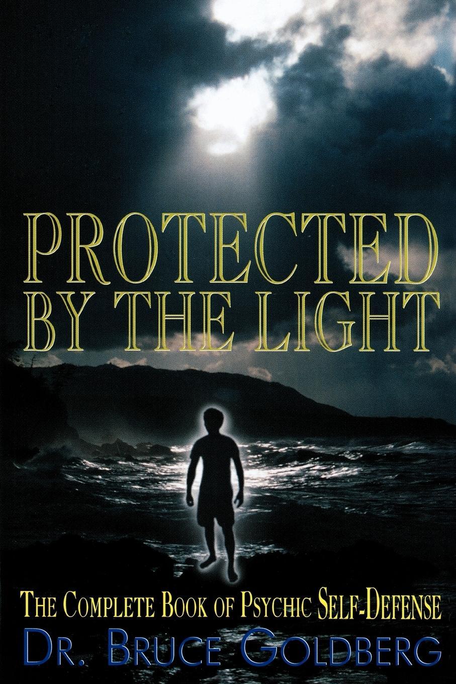 Cover: 9781579680183 | Protected By The Light | The Complete Book Of Psychic Self-Defense
