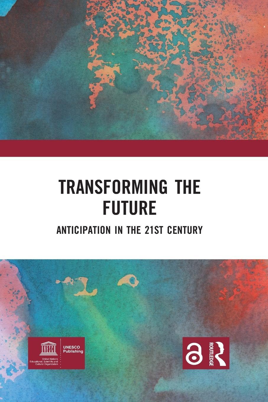 Cover: 9780367855888 | Transforming the Future | Anticipation in the 21st Century | Miller