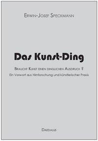 Cover: 9783891263129 | Das Kunst-Ding | Erwin-Josef Speckmann | Taschenbuch | 248 S. | 2016