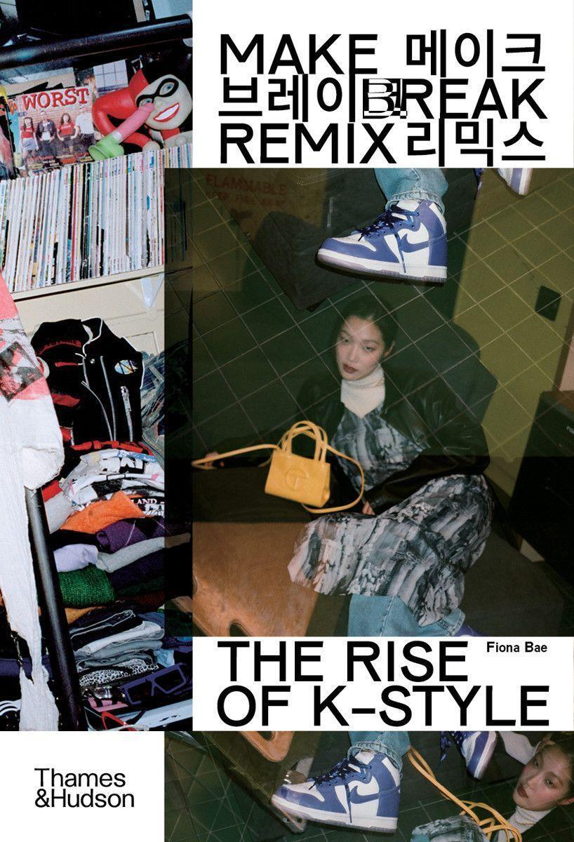 Cover: 9780500024546 | Make Break Remix | The Rise of K-Style | Fiona Bae | Taschenbuch