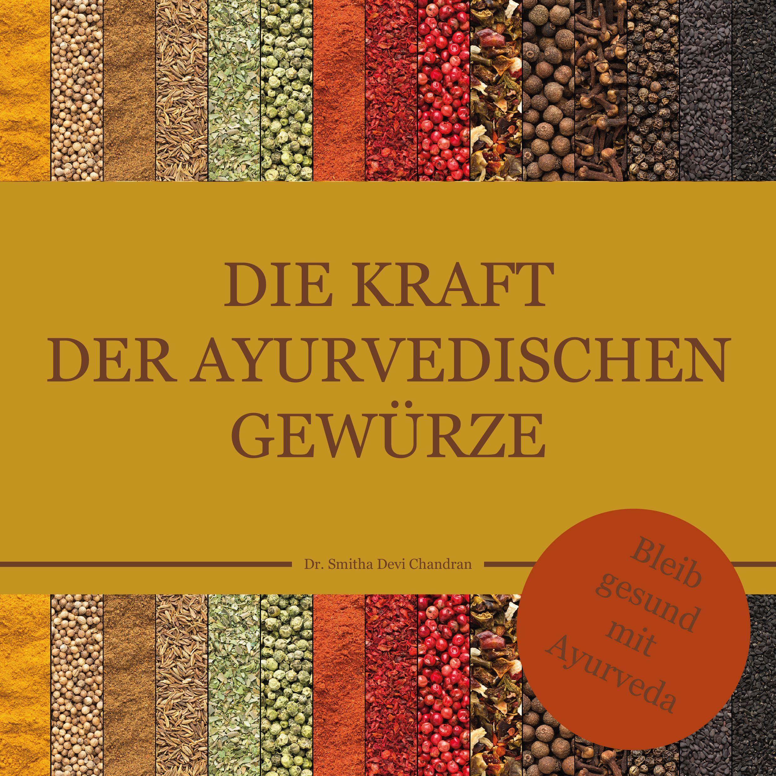 Cover: 9783947159512 | Die Kraft der ayurvedischen Gewürze | Bleib gesund mit Ayurveda | 2020