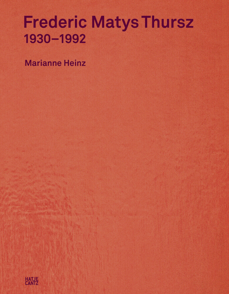 Cover: 9783775741491 | Frederic Matys Thursz | 1930-1992 | Marianne Heinz | Buch | Deutsch