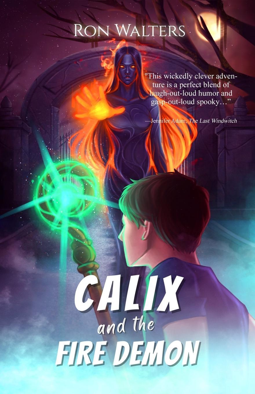 Cover: 9781958109083 | Calix and the Fire Demon | Ron Walters | Taschenbuch | Paperback