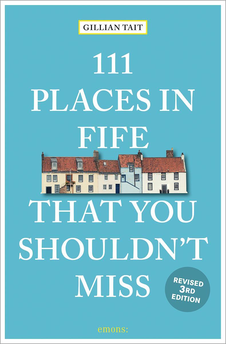 Cover: 9783740817404 | 111 Places in Fife That You Shouldn't Miss | Travel Guide | Tait