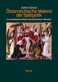 Cover: 9783496012566 | Österreichische Tafelmalerei der Spätgotik | Achim Simon | Taschenbuch