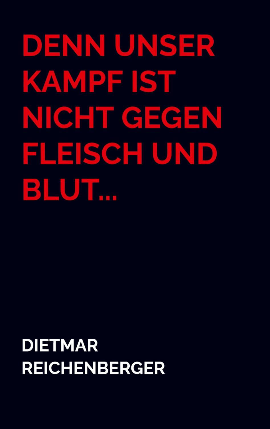 Cover: 9789403669601 | Denn unser Kampf ist nicht gegen Fleisch und Blut... | Reichenberger