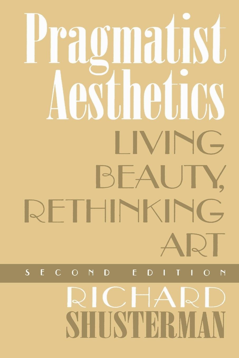 Cover: 9780847697656 | Pragmatist Aesthetics | Living Beauty, Rethinking Art | Shusterman