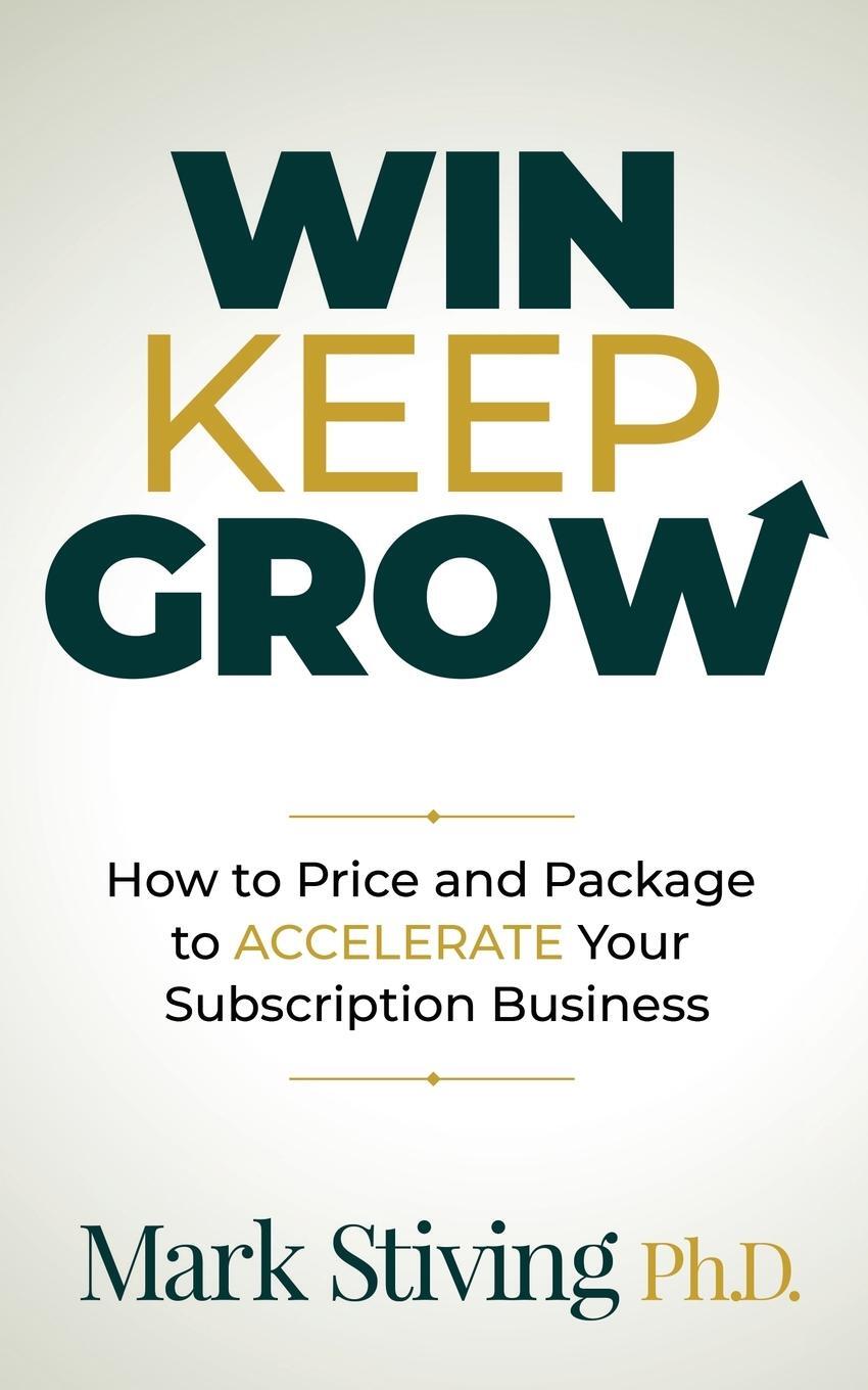 Cover: 9781631954788 | Win Keep Grow | Mark Stiving | Taschenbuch | Paperback | Englisch