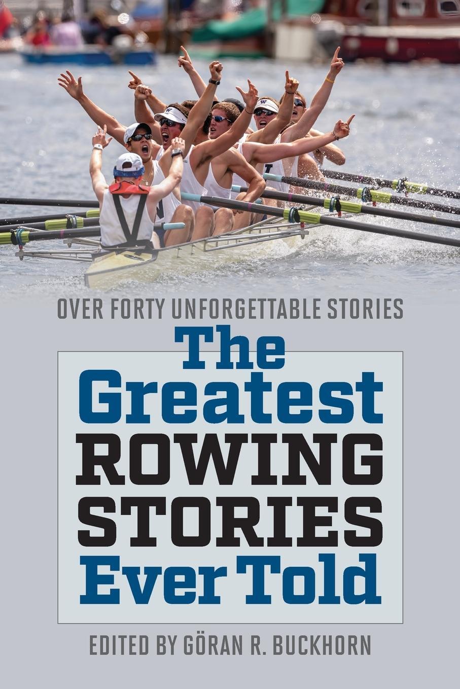 Cover: 9781493072170 | The Greatest Rowing Stories Ever Told | Göran R. Buckhorn | Buch
