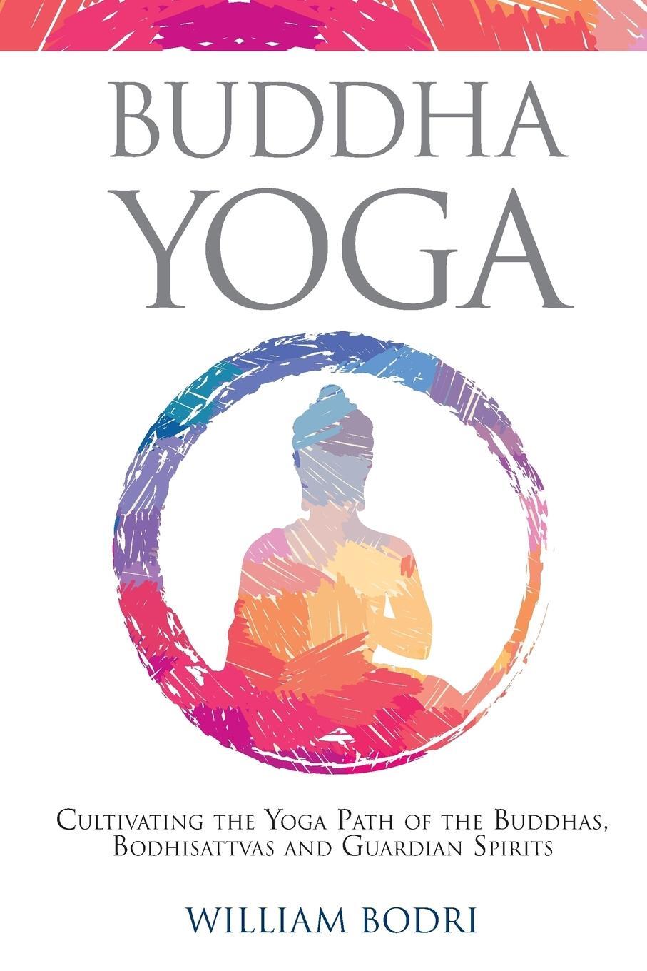 Cover: 9780999833032 | Buddha Yoga | William Bodri | Taschenbuch | Paperback | Englisch
