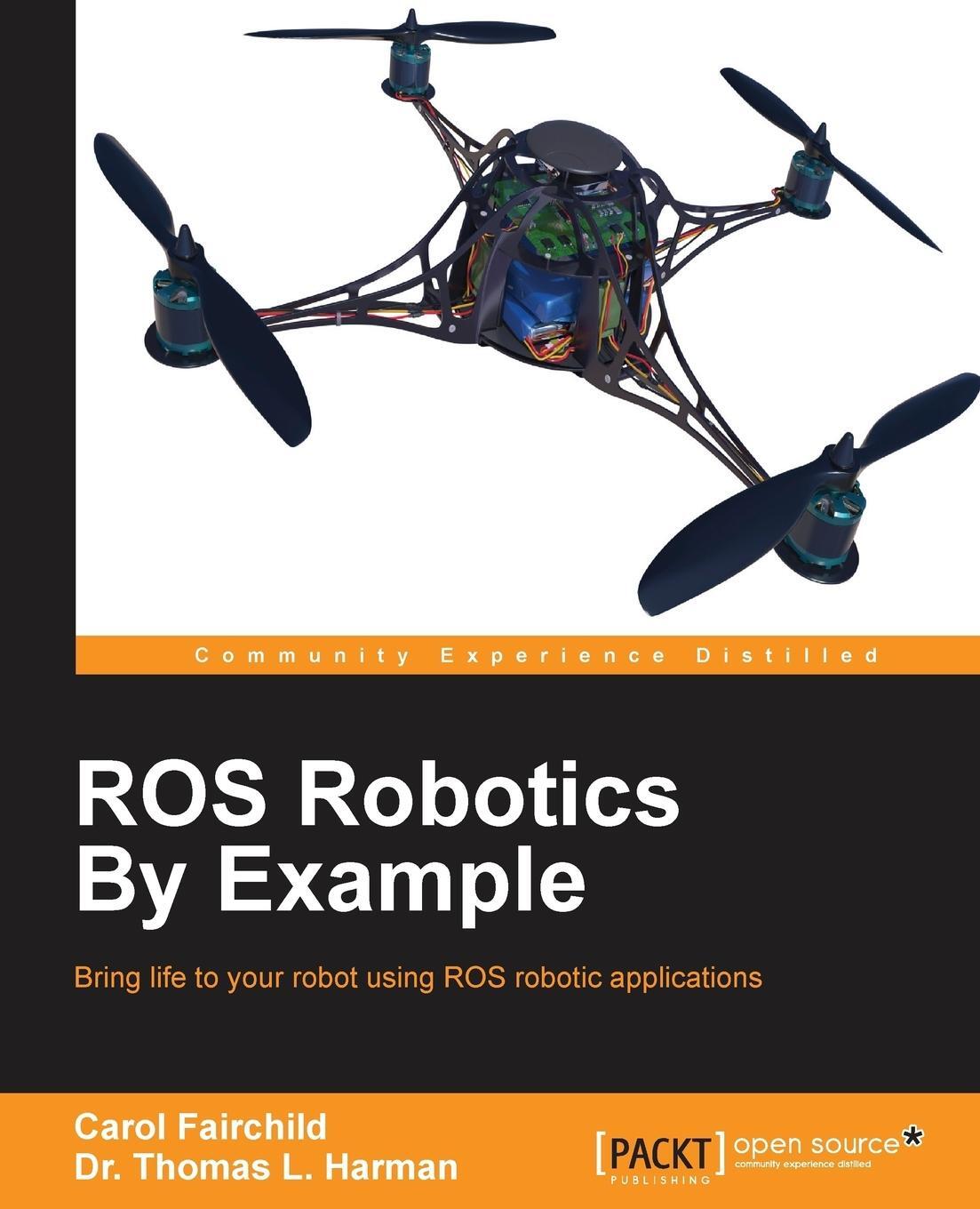 Cover: 9781782175193 | ROS Robotics By Example | Carol Fairchild (u. a.) | Taschenbuch | 2016