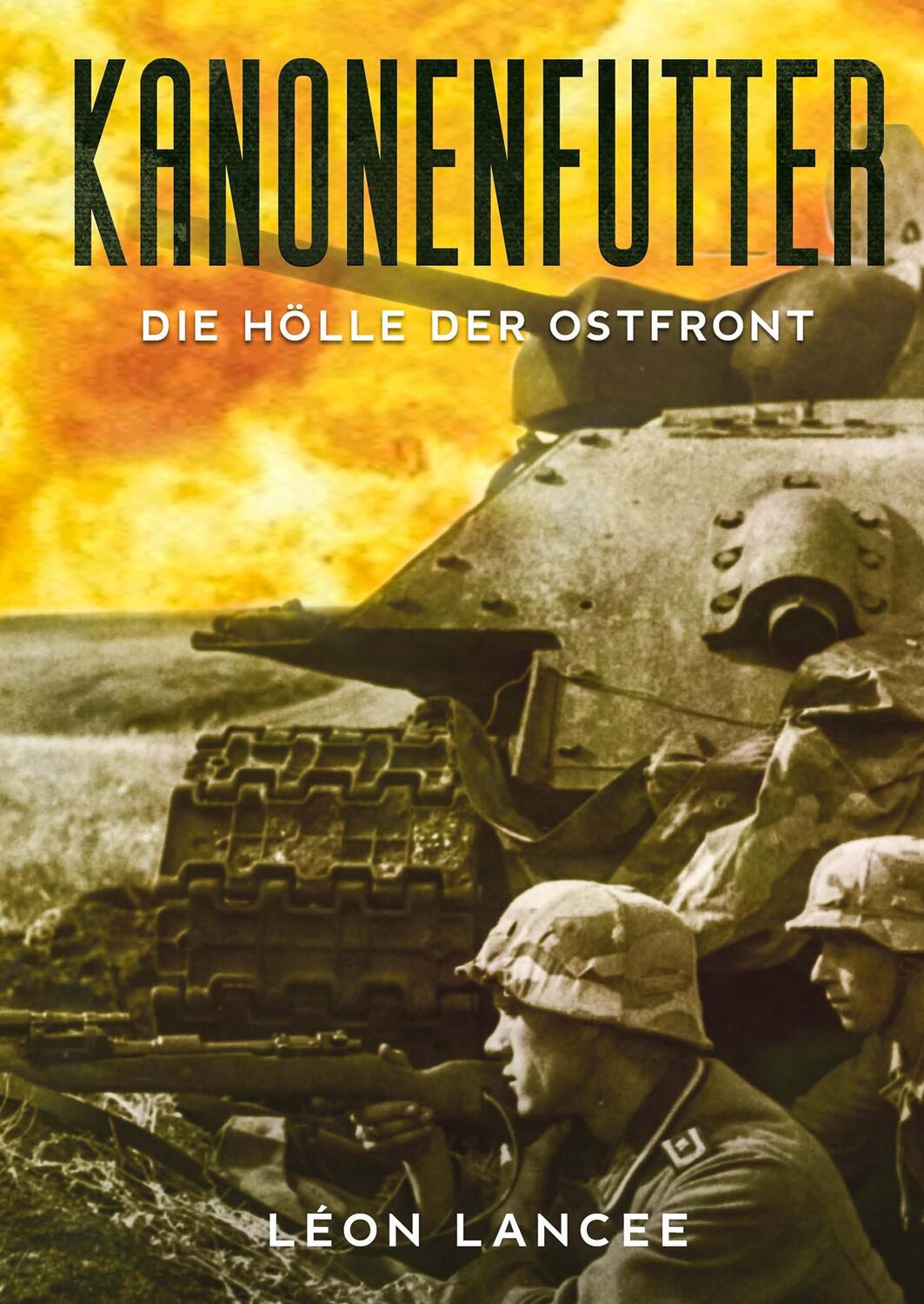 Cover: 9783749765539 | Kanonenfutter | Die Hölle der Ostfront | Léon Lancee | Buch | 476 S.
