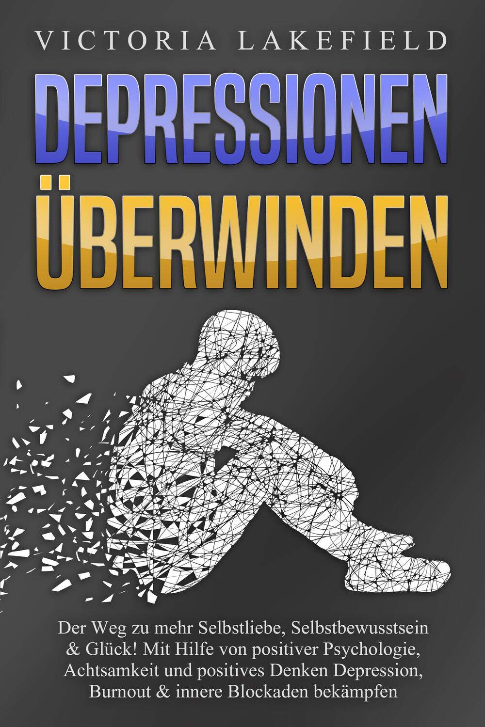 Cover: 9783989370913 | DEPRESSIONEN ÜBERWINDEN: Der Weg zu mehr Selbstliebe,...