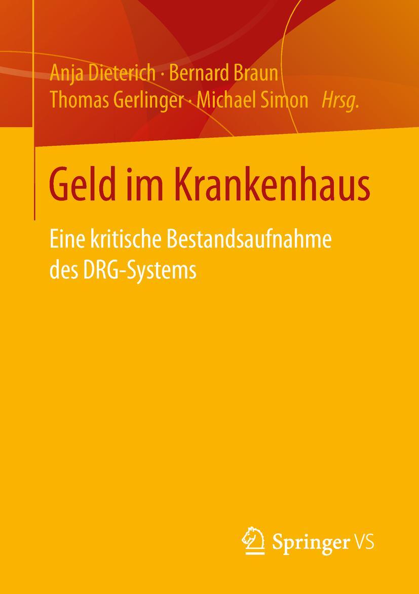 Cover: 9783658248062 | Geld im Krankenhaus | Eine kritische Bestandsaufnahme des DRG-Systems