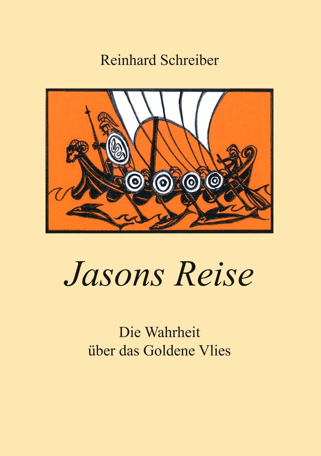 Cover: 9783748107934 | Jasons Reise | Die Wahrheit über das goldene Vlies | Schreiber | Buch