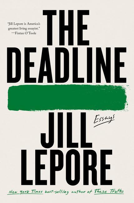 Cover: 9781324095613 | The Deadline | Essays | Jill Lepore | Taschenbuch | Englisch | 2024