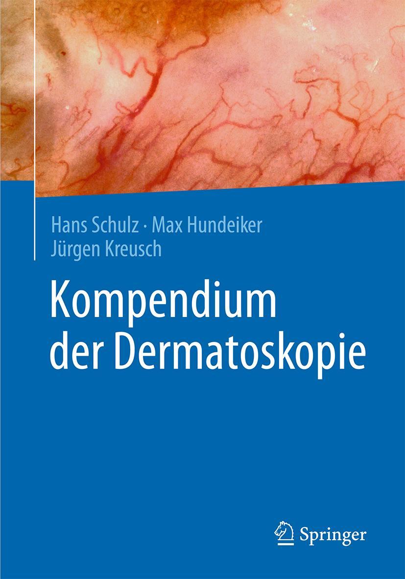 Cover: 9783662494905 | Kompendium der Dermatoskopie | Hans Schulz (u. a.) | Buch | xi | 2016