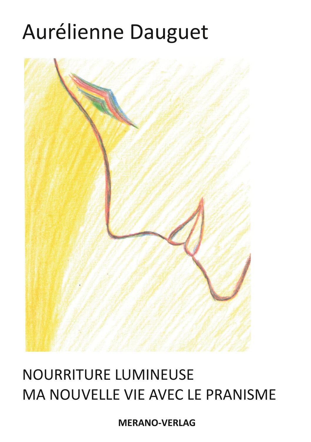 Cover: 9783944700076 | Nourriture Lumineuse | Ma Nouvelle vie avec le Pranisme | Dauguet