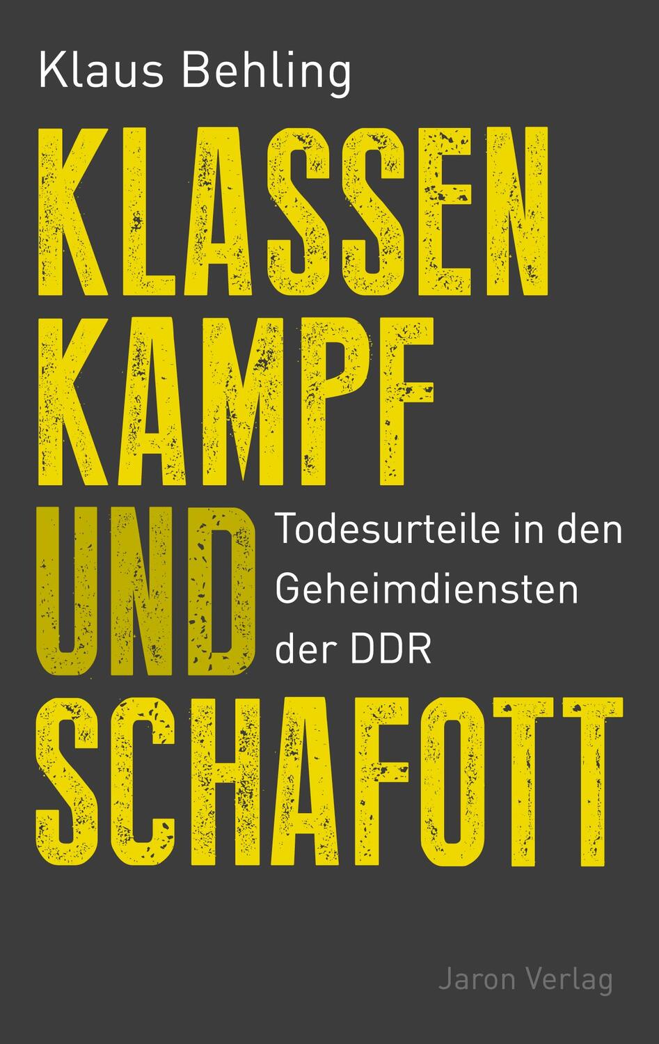 Cover: 9783897738591 | Klassenkampf und Schafott | Todesurteile in den Geheimdiensten der DDR