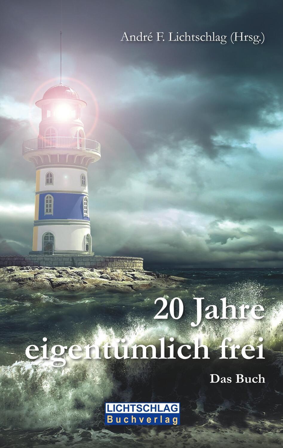 Cover: 9783939562795 | 20 Jahre eigentümlich frei | Das Buch | André F. Lichtschlag | Buch