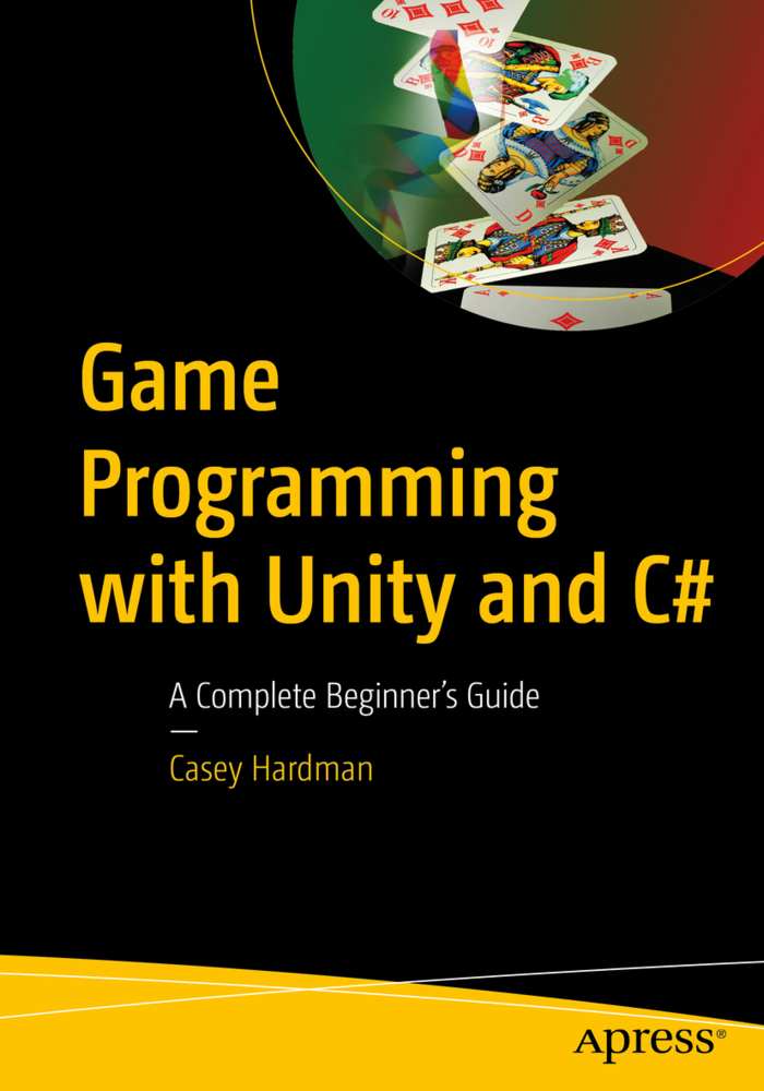 Cover: 9781484256558 | Game Programming with Unity and C# | A Complete Beginner's Guide