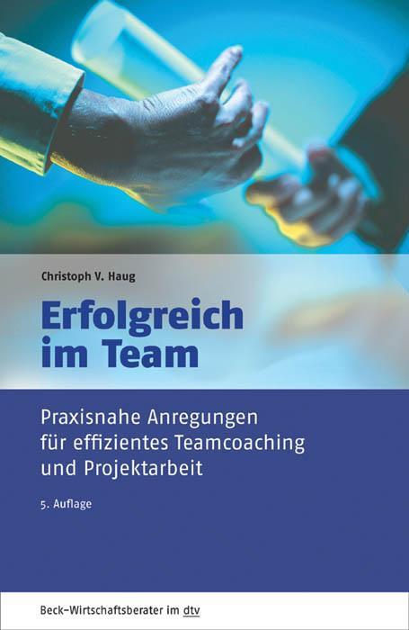 Cover: 9783423509466 | Erfolgreich im Team | Christoph V. Haug (u. a.) | Taschenbuch | 2016