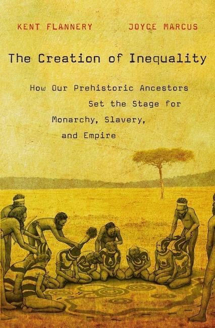 Cover: 9780674416772 | The Creation of Inequality | Kent Flannery (u. a.) | Taschenbuch