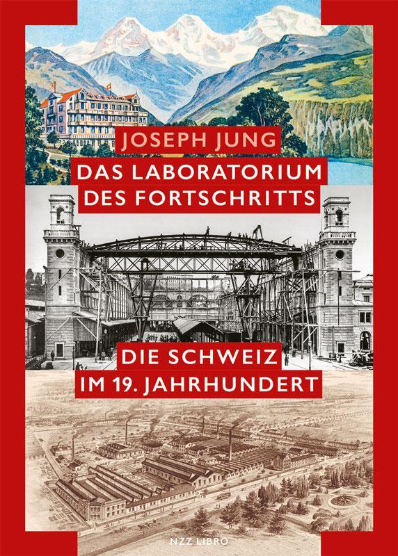 Cover: 9783038104353 | Laboratorium des Fortschritts | Die Schweiz im 19. Jahrhundert | Jung