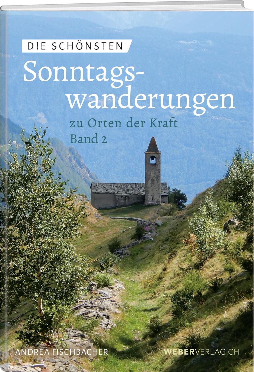 Cover: 9783038185420 | Die schönsten Sonntagswanderungen zu Orten der Kraft II | Fischbacher