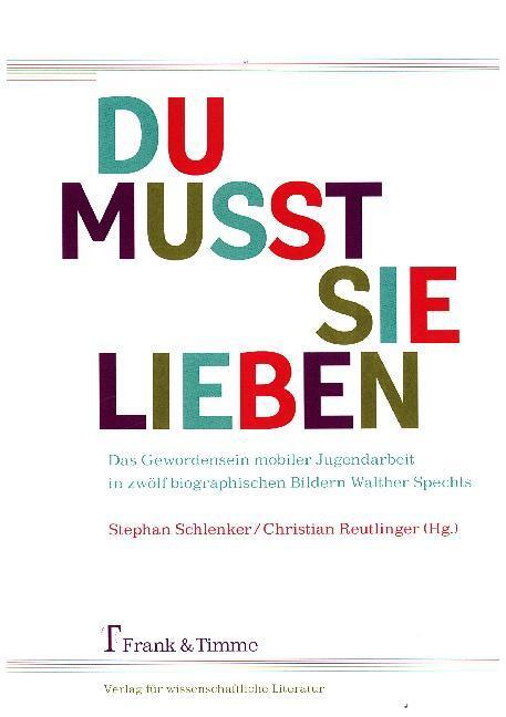 Cover: 9783732903610 | "Du musst sie lieben" - Mobile Jugendarbeit in zwölf biographischen...