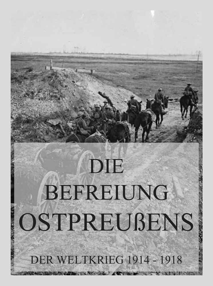 Cover: 9783988689832 | Die Befreiung Ostpreußens | Jürgen Beck | Taschenbuch | 328 S. | 2023