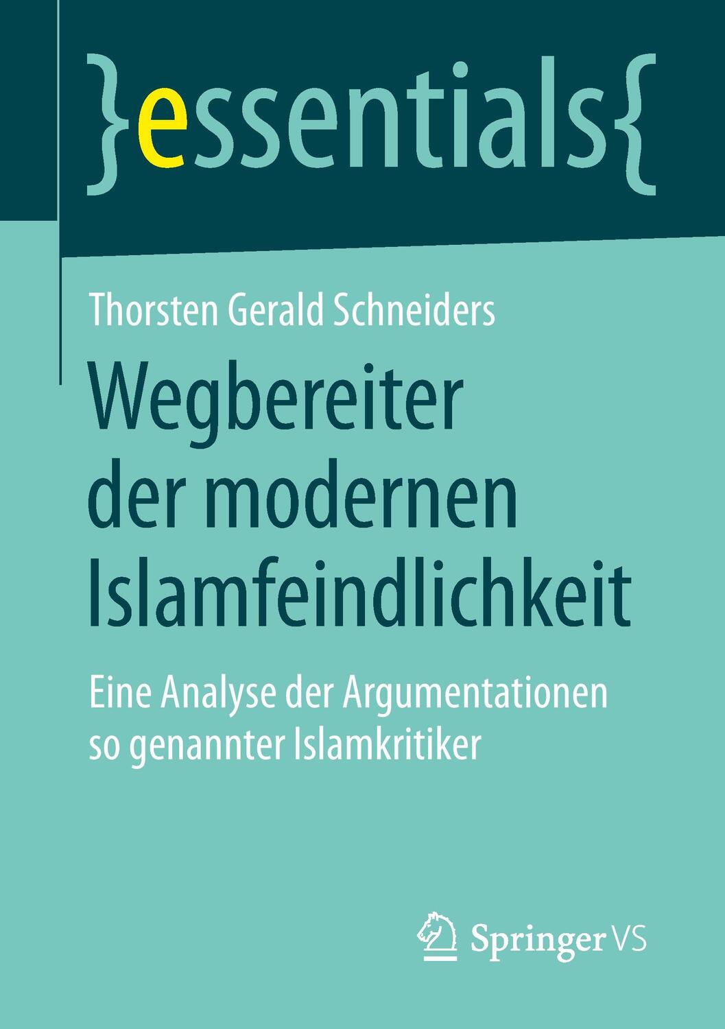 Cover: 9783658079734 | Wegbereiter der modernen Islamfeindlichkeit | Schneiders | Taschenbuch