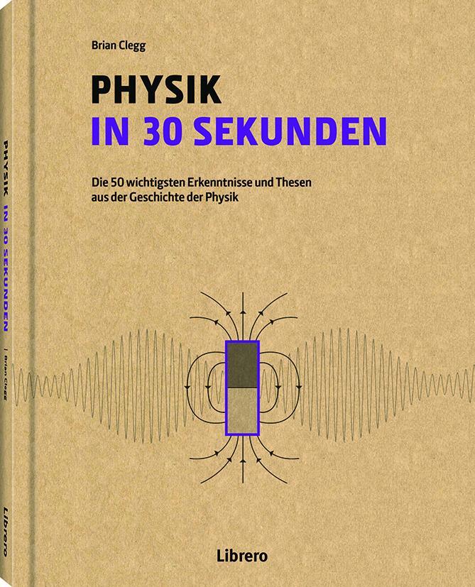 Cover: 9789463592758 | PHYSIK IN 30 SEKUNDEN | Brian Clegg | Buch | Deutsch | 2019
