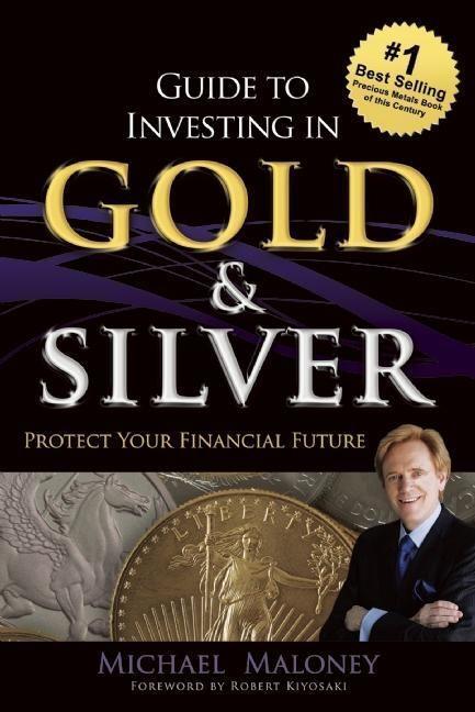 Cover: 9781937832742 | Guide to Investing in Gold & Silver: Protect Your Financial Future