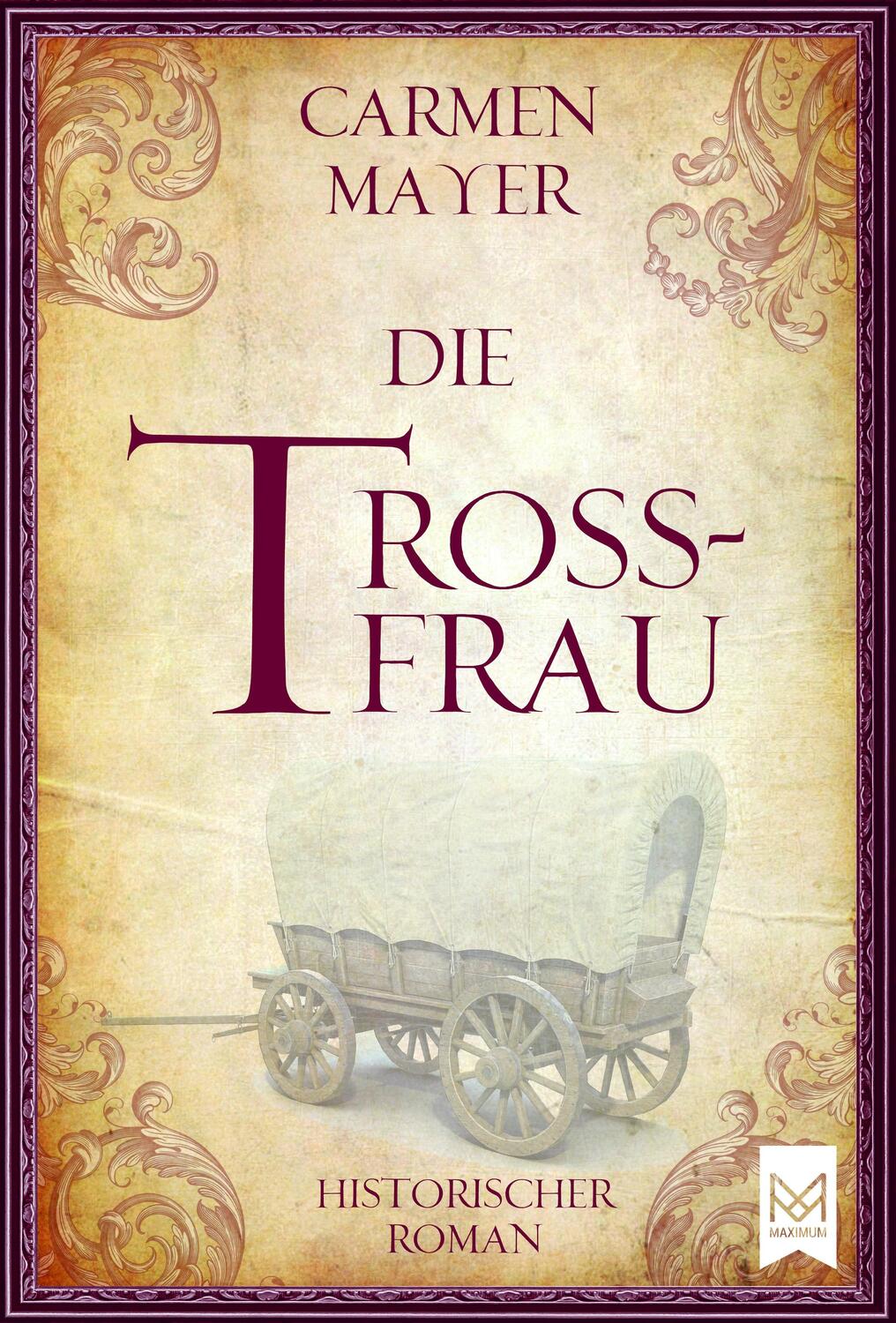Cover: 9783948346102 | Die Trossfrau | Historischer Roman | Carmen Mayer | Taschenbuch | 2019
