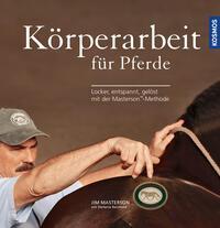 Cover: 9783440162057 | Körperarbeit für Pferde | Jim Masterson (u. a.) | Buch | 208 S. | 2018
