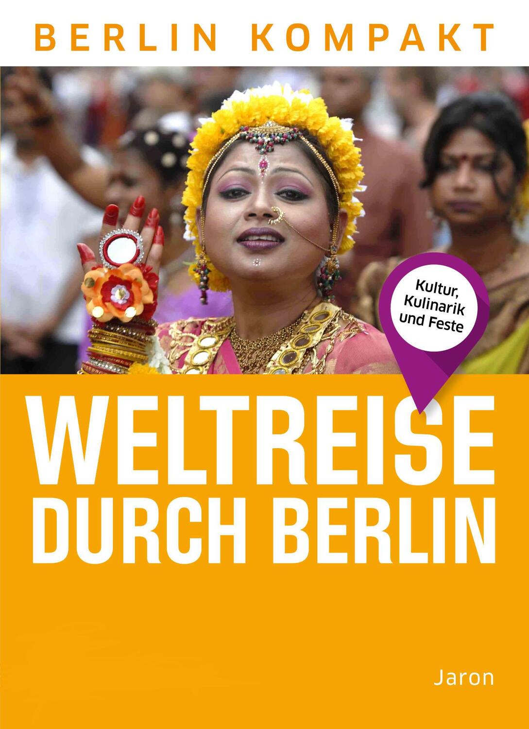 Cover: 9783897734425 | Weltreise durch Berlin | Kultur, Kulinarik und Feste | Aranta Erdmann