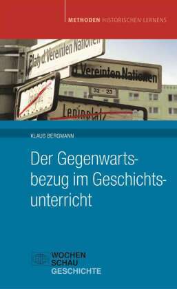Cover: 9783879207503 | Der Gegenwartsbezug im Geschichtsunterricht | Klaus Bergmann | Buch