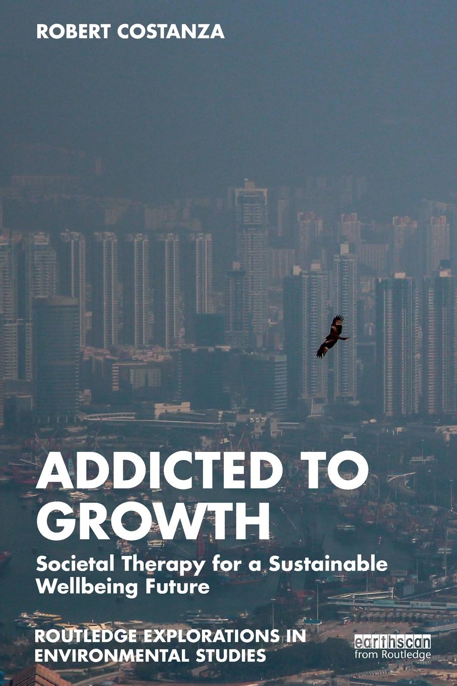 Cover: 9781032003368 | Addicted to Growth | Robert Costanza | Taschenbuch | Paperback | 2022