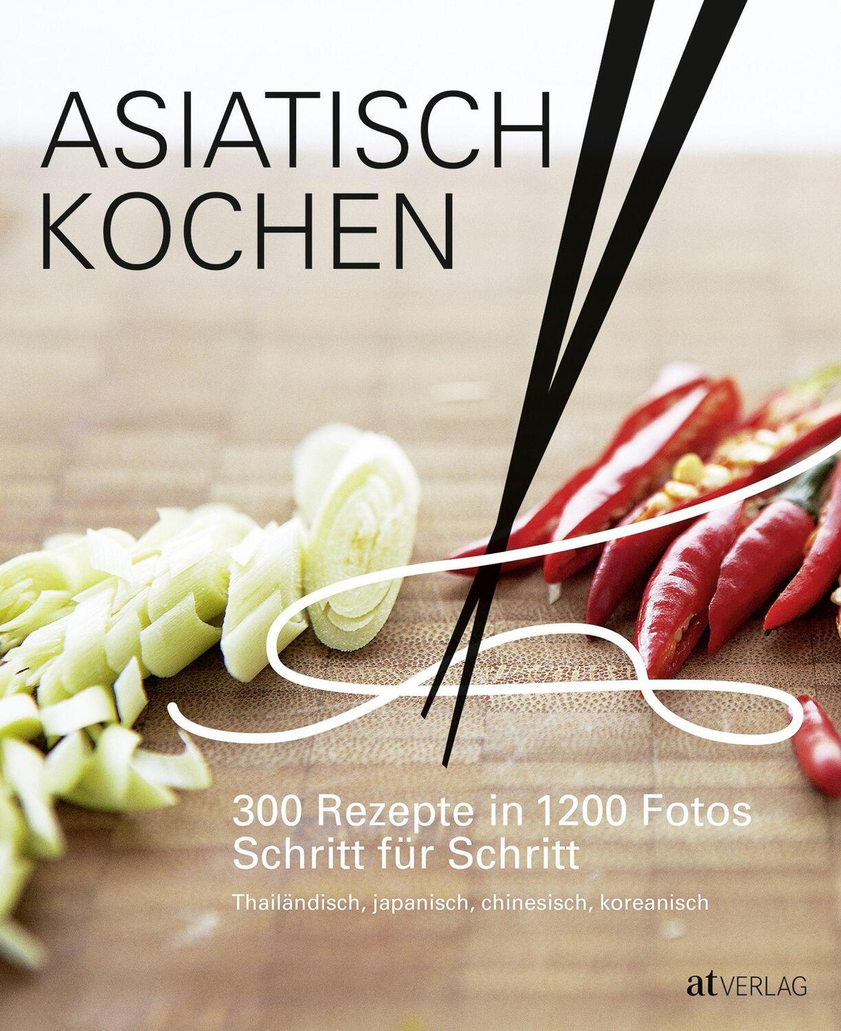 Cover: 9783038008927 | Asiatisch Kochen | 300 Rezepte in 1200 Fotos Schritt für Schritt