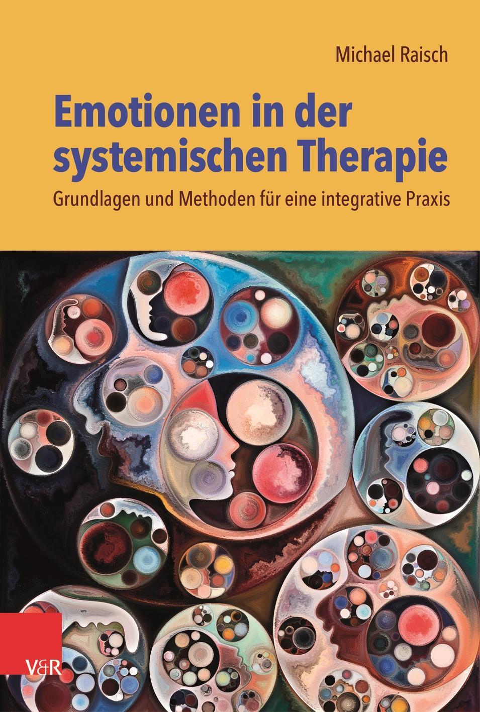 Autor: 9783525407752 | Emotionen in der systemischen Therapie | Michael Raisch | Taschenbuch