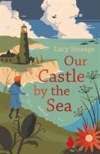 Cover: 9781911077831 | Our Castle by the Sea | Lucy Strange | Taschenbuch | Englisch | 2019