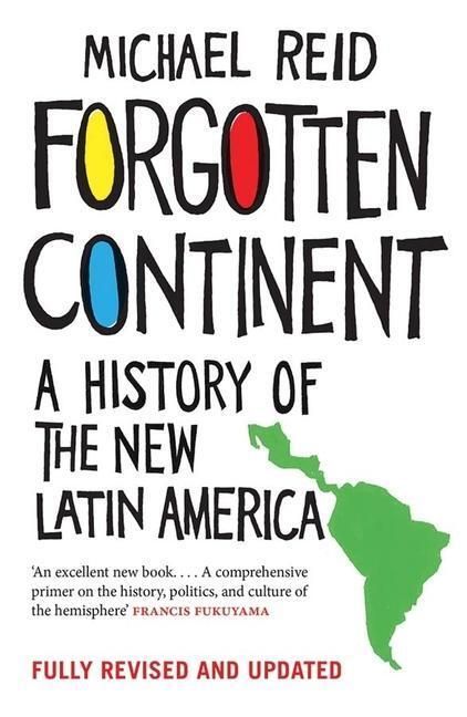 Cover: 9780300224658 | Forgotten Continent | A History of the New Latin America | Reid | Buch